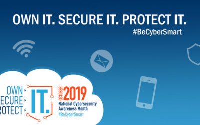 National CyberSecurity Awareness month: Own IT. Secure IT. Protect IT.