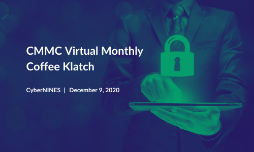 CyberNINES CMMC Virtual Monthly Coffee Klatch